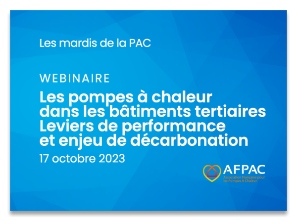 Webinaire Les mardis de la PAC - Les pompes à chaleur dans les bâtiments tertiaires, leviers de performance et enjeu de décarbonation