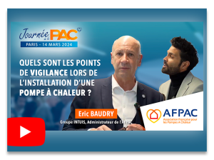 Les conseils de l'Afpac - Eric Baudry : Quels sont les points de vigilance lors de l'installation d'une pompe à chaleur ?