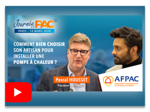 Les conseils de l'Afpac - Pascal Housset : Comment bien choisir son artisan pour installer une pompe à chaleur